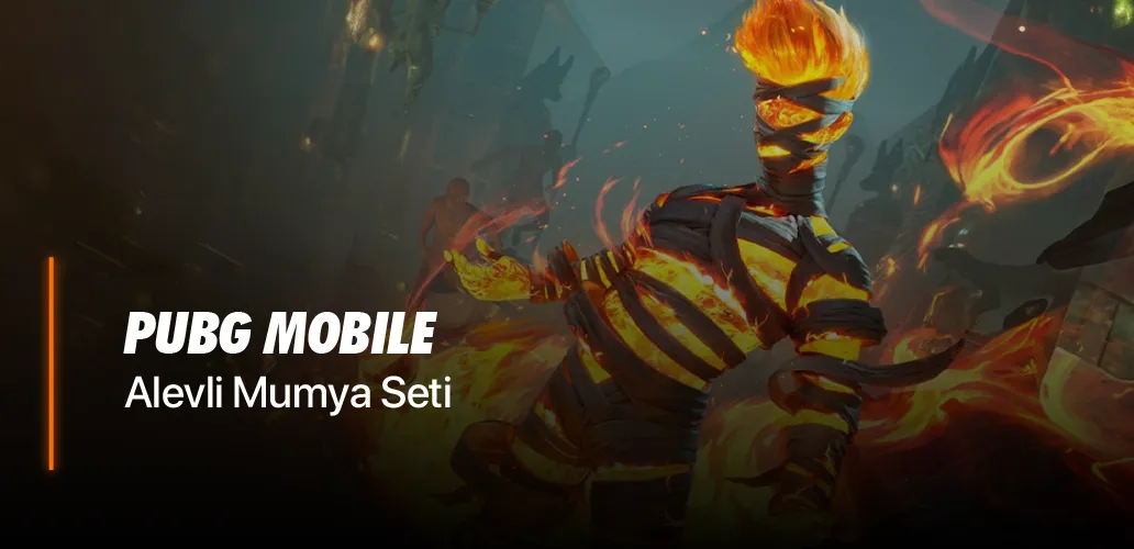 Pubg Mobile Alevli Mumya Seti